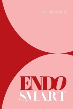 Paperback Endo Smart: A Guide to Understanding and Managing Your Health Book