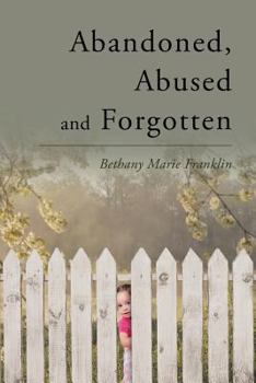 Paperback Abandoned, Abused and Forgotten Book