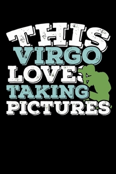This Virgo Loves Taking Pictures Notebook: 100 Wide Ruled Lined Pages
