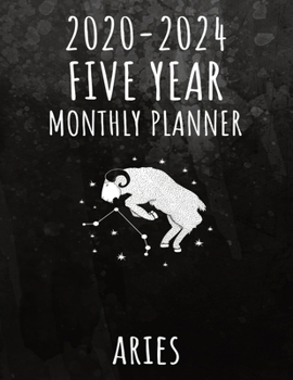 ARIES: 2020-2024 Five year Monthly Planner: Planner Schedule Organizer For Goals Birthdays Academic Schedule Agenda Logbook Or Student Teacher