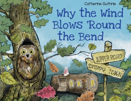 Paperback Why the Wind Blows 'Round the Bend Book