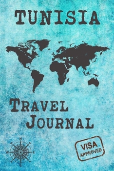 Tunisia Travel Journal: Notebook 120 Pages 6x9 Inches - Vacation Trip Planner Travel Diary Farewell Gift Holiday Planner