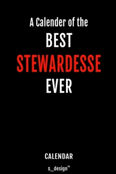 Calendar for Stewardesses / Stewardess: Everlasting Calendar / Diary / Journal (365 Days / 3 Days per Page) for notes, journal writing, event planner, quotes & personal memories