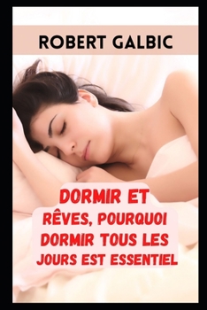 Dormir et R?ves, pourquoi dormir tous les jours Est essentiel