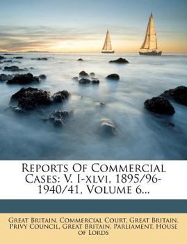 Paperback Reports of Commercial Cases: V. I-XLVI, 1895/96-1940/41, Volume 6... Book