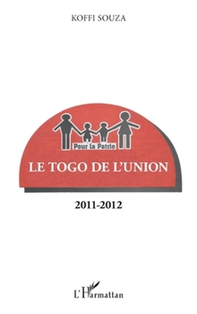 Paperback Le Togo de l'Union 2011-2012 [French] Book