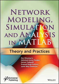 Hardcover Network Modeling, Simulation and Analysis in MATLAB: Theory and Practices Book