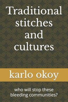 Paperback Traditional stitches and cultures: who will stop these bleeding communities? Book