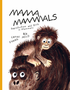 Hardcover Mama Mammals: Reproduction and Birth in Mammals Book