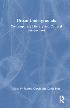 Hardcover Urban Undergrounds: Contemporary Literary and Cultural Perspectives Book