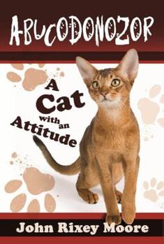 Paperback Abucodonozor: A Cat With an Attitude! Book