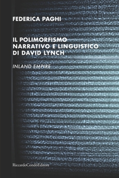 Paperback Il polimorfismo narrativo e linguistico di David Lynch: Inland Empire [Italian] Book