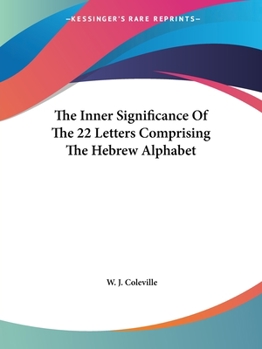 Paperback The Inner Significance Of The 22 Letters Comprising The Hebrew Alphabet Book