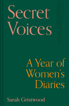 Hardcover Secret Voices: A Year of Women's Diaries Book