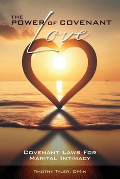 Paperback The Power of Covenant Love: Six Laws to Make Your Marriage Last Book