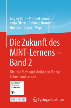 Paperback Die Zukunft Des Mint-Lernens - Band 2: Digitale Tools Und Methoden Für Das Lehren Und Lernen [German] Book