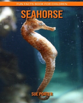 SeaHorse: Fun Facts Book for Children