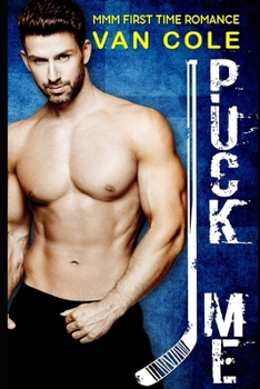 Puck Me: MMM First Time Romance