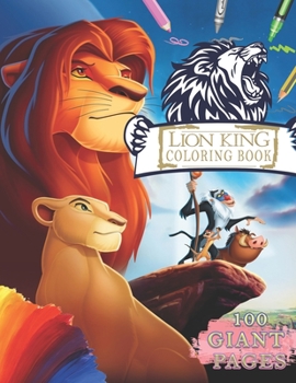 Paperback Lion King Coloring Book: Lion King Coloring Book: 100 Stunning Images of Lion King Characterss for kids and adults Book