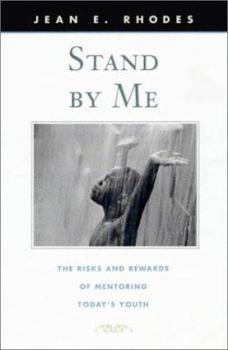 Hardcover Stand by Me: The Risks and Rewards of Mentoring Today's Youth (Family and Public Policy) Book
