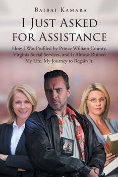 I Just Asked for Assistance: How I Was Profiled by Prince William County, Virginia Social Services, and It Almost Ruined My Life. My Journey to Reg