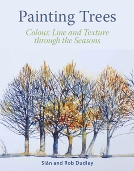 Paperback Painting Trees: Colour, Line and Texture Through the Seasons Book