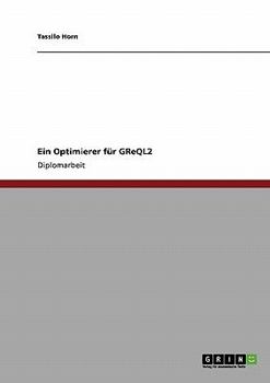 Paperback Ein Optimierer für GReQL2 [German] Book