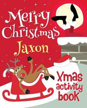 Paperback Merry Christmas Jaxon - Xmas Activity Book: (Personalized Children's Activity Book) Book