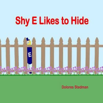 Paperback Shy E Likes to Hide: E has the power to change words. Book
