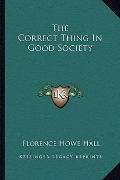 Paperback The Correct Thing In Good Society Book
