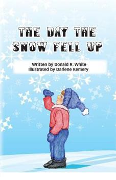 Paperback The Day The Snow Fell Up Book