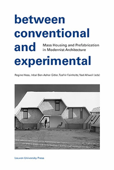 Paperback Between Conventional and Experimental: Mass Housing and Prefabrication in Modernist Architecture Book