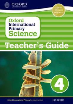 Paperback Oxford International Primary Science Stage 4: Age 8-9 Teacher's Guide 4 Book