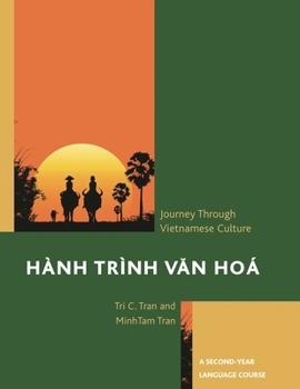 H�nh Tr�nh Van Ho�: A Journey Through Vietnamese Culture: A Second-Year Language Course
