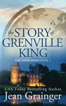 The Story of Grenville King: The Tour Series - Book 3 - Book #3 of the Conor O'Shea