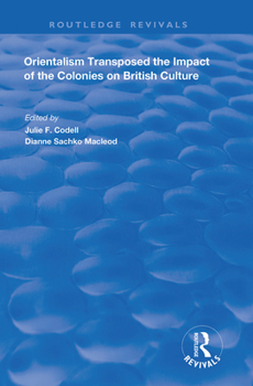 Hardcover Orientalism Transposed: Impact of the Colonies on British Culture Book