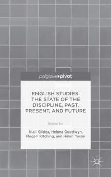 Hardcover English Studies: The State of the Discipline, Past, Present, and Future Book