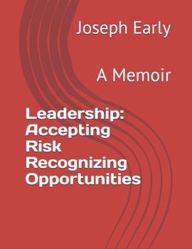 Paperback Leadership: Accepting Risk Recognizing Opportunities: A Memoir Book