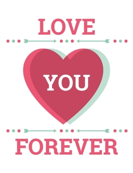 Paperback Love You Forever: Valentine's Day Notebook Book