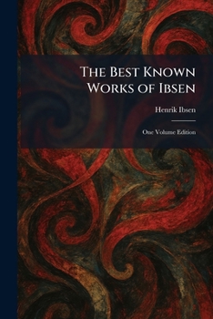 The Best Known Works of Ibsen: One Volume Edition