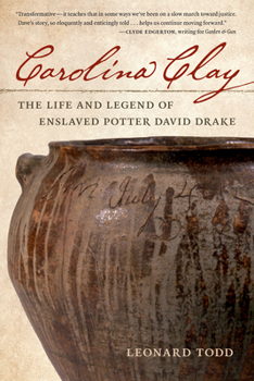 Paperback Carolina Clay: The Life and Legend of Enslaved Potter David Drake Book