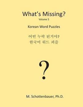 What's Missing?: Korean Word Puzzles - Book #5 of the What's Missing?