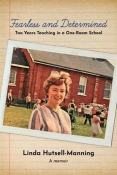 Paperback Fearless and Determined: Two Years Teaching in a One-Room School Book