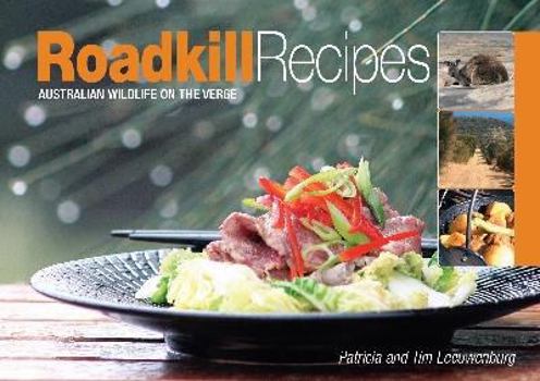Roadkill Recipes: Australian Wildlife on the Verge