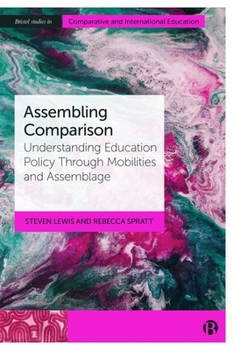 Hardcover Assembling Comparison: Understanding Education Policy Through Mobilities and Assemblage Book
