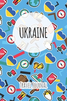 Ukraine Travel Journal: 6x9 Travel planner I Road trip planner I Dot grid journal I Travel notebook I Travel diary I Pocket journal I Gift for Backpacker
