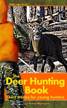 Paperback The Deer Hunting Book: Short stories for young hunters Book