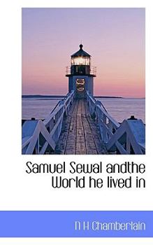 Paperback Samuel Sewal Andthe World He Lived in Book