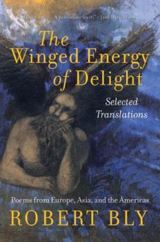 Paperback The Winged Energy of Delight: Selected Translations Book