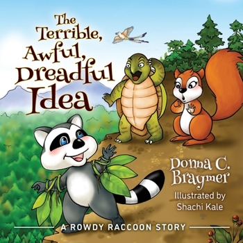 Paperback The Terrible, Awful, Dreadful Idea: A Rowdy Raccoon Story Book